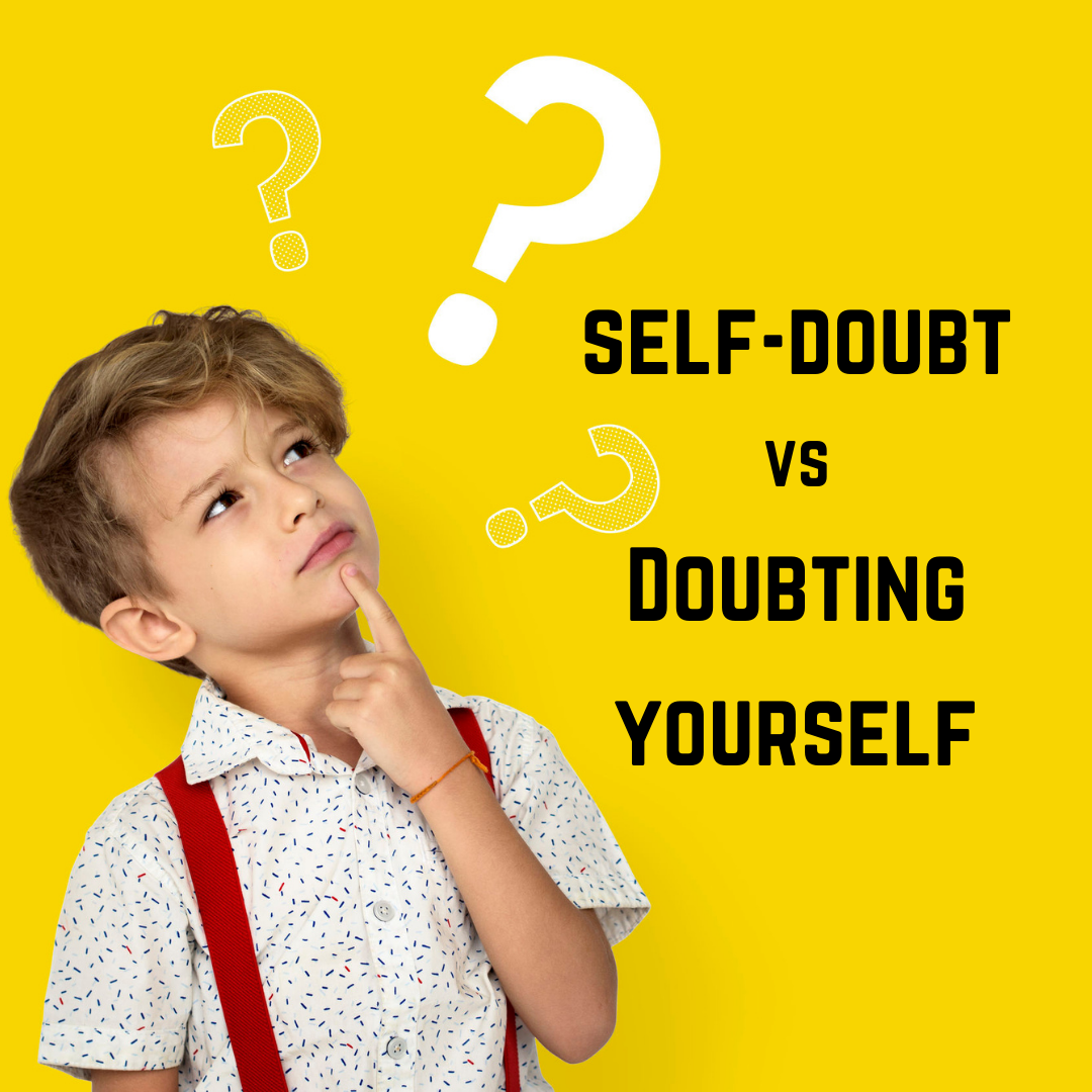 self-doubt or doubting yourself